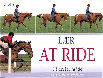 Lær at ride på en let måde - Jane Holderness-Roddam - Livros - Atelier - 9788778574534 - 7 de julho de 2005