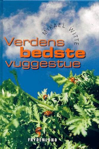 Cover for Mikael Witte · Verdens bedste vuggestue (Bound Book) [1º edição] [Indbundet] (2003)