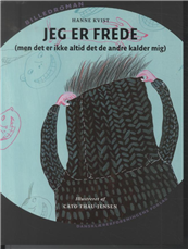 Cover for Hanne Kvist · Jeg er Frede (men det er ikke altid det de andre kalder mig) (Buch) (2004)