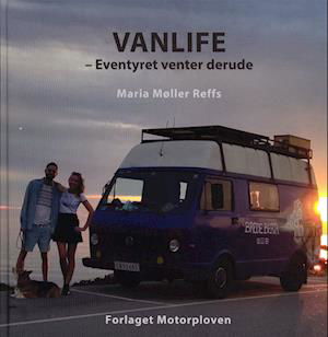 Cover for Maria Møller Reffs · Vanlife - eventyret venter derude (Hardcover Book) [1.º edición] (2023)