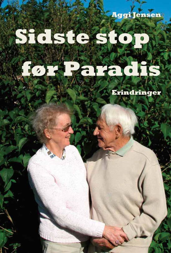 Cover for Aggi Jensen · Sidste Stop Før Paradis (Hæftet bog) (2014)