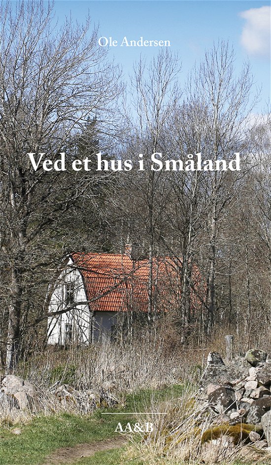 Cover for Ole Andersen · Ved et hus i Småland (Poketbok) [1:a utgåva] (2019)