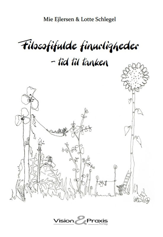 Filosofifulde finurligheder. - Lotte Schlegel Mie Ejlersen - Książki - Vision & Praxis - forlag - 9788799632534 - 4 czerwca 2021