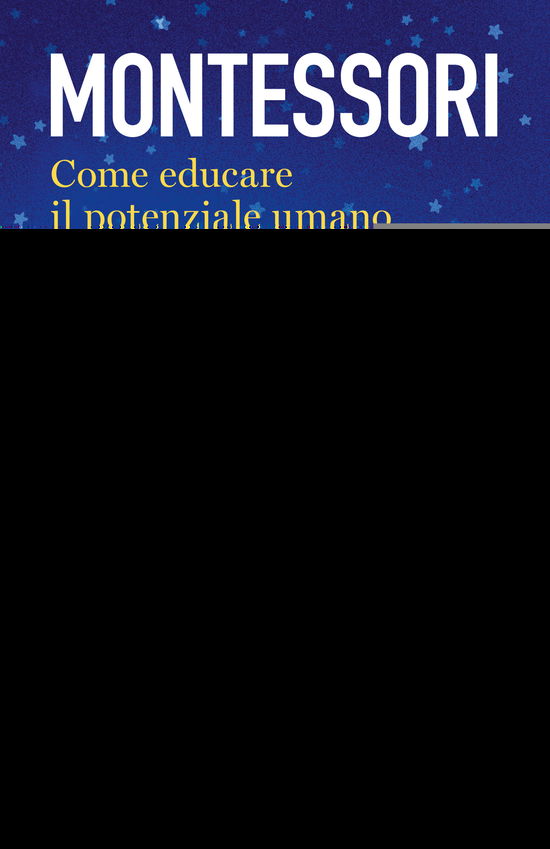 Cover for Maria Montessori · Come Educare Il Potenziale Umano (Book)