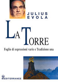 La Torre. Foglio Di Espressioni Varie E Tradizione Una - Julius Evola - Books -  - 9788827230534 - 