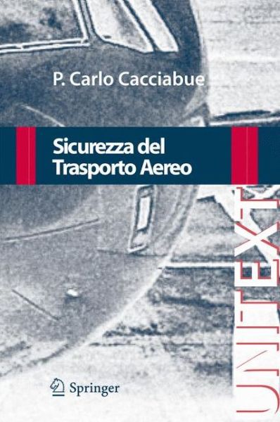 Cover for Carlo Cacciabue · Sicurezza del Trasporto Aereo - Unitext / Ingegneria (Paperback Book) [2010 edition] (2009)