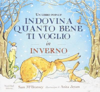 Cover for Sam McBratney · Indovina Quanto Bene Ti Voglio In Inverno. Libro Pop-Up. Ediz. A Colori (Bog)