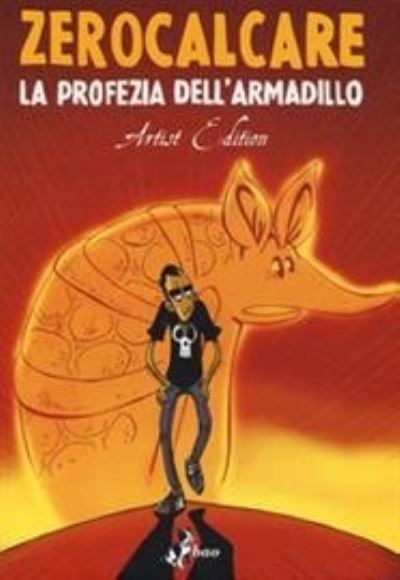 La Profezia Dell'armadillo. Artist Edition - Zerocalcare - Książki -  - 9788865438534 - 