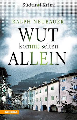 Cover for Ralph Neubauer · Wut Kommt Selten Allein. Sudtirol-Krimi Band #07 (Book)