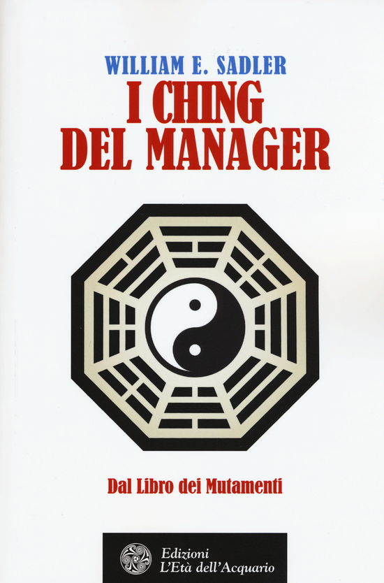 Cover for William Sadler · I Ching Del Manager. Dal Libro Dei Mutamenti (Book)