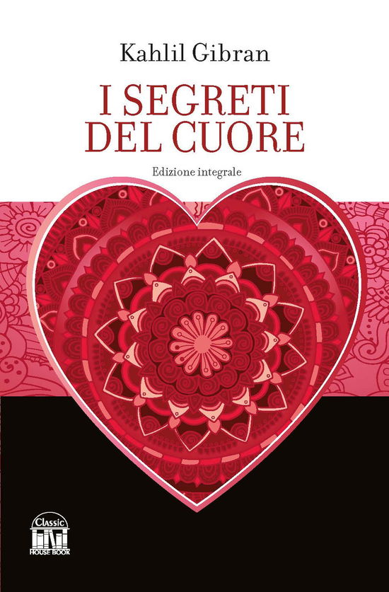 Cover for Kahlil Gibran · I Segreti Del Cuore. Ediz. Integrale (Bok)