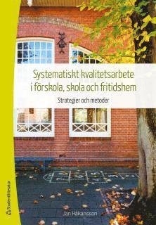 Cover for Håkansson Jan · Systematiskt kvalitetsarbete i förskola, skola och fritidshem : strategier och metoder (Sewn Spine Book) (2013)