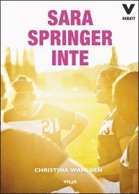 Debatt-serien: Sara springer inte (bok + CD) - Christina Wahldén - Audiobook - Vilja förlag - 9789177233534 - 13 sierpnia 2017