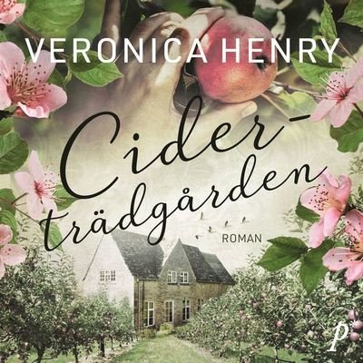 Cover for Veronica Henry · Ciderträdgården (Hörbuch (MP3)) (2020)