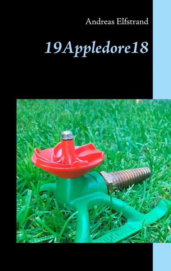 Cover for Andreas Elfstrand · 19Appledore18 : 19Appledore18 (Paperback Book) (2018)