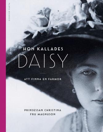 Cover for Prinsessan Christina Fru Magnuson · Hon kallades Daisy : att finna en farmor (ePUB) (2021)