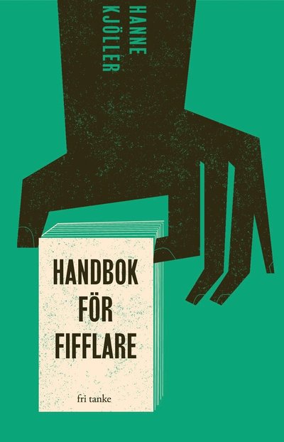 Cover for Hanne Kjöller · Handbok för fifflare (Hardcover Book) (2021)