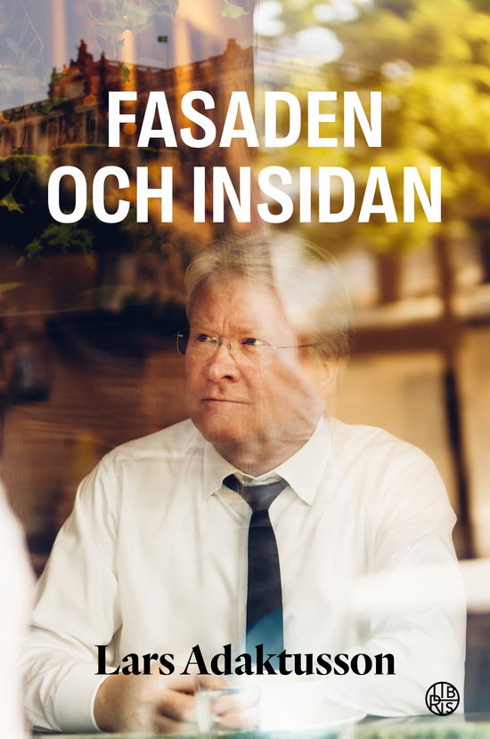 Cover for Lars Adaktusson · Fasaden och insidan (Bound Book) (2023)