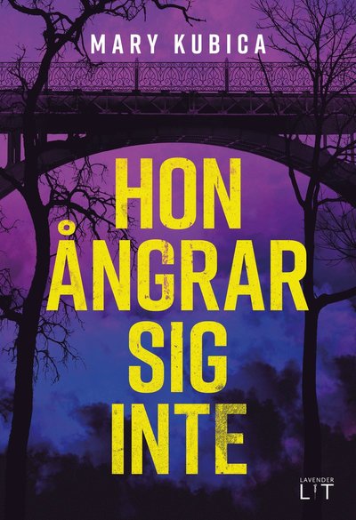 Cover for Mary Kubica · Hon ångrar sig inte (Hardcover Book) (2024)