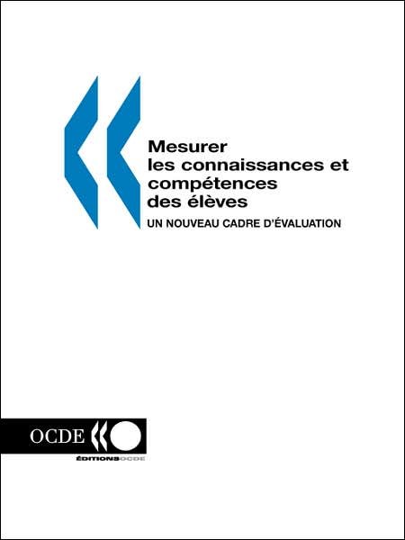 Cover for Ocde. Publie Par : Editions Ocde · Mesurer Les Connaissances et Competences Des Eleves: Un Nouveau Cadre D'evaluation (Paperback Bog) [French edition] (1999)