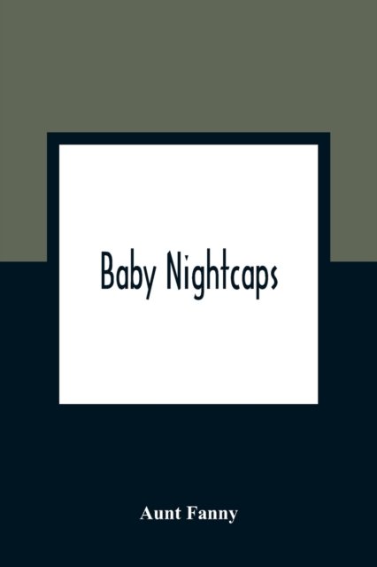 Cover for Aunt Fanny · Baby Nightcaps (Paperback Book) (2021)