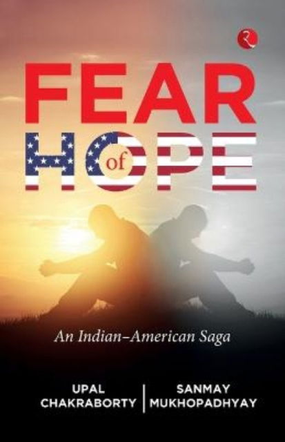 Cover for Upal Chakraborty · Fear of Hope: An Indian-American Saga (Paperback Book) (2023)