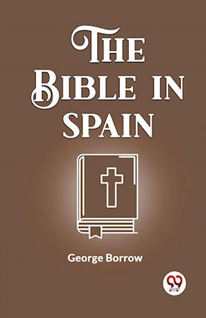 Cover for George Borrow · The Bible In Spain (Paperback Book) (2024)
