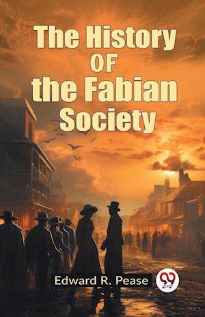 Cover for Edward R Pease · The History of the Fabian Society (Edition2023) (Paperback Book) (2024)