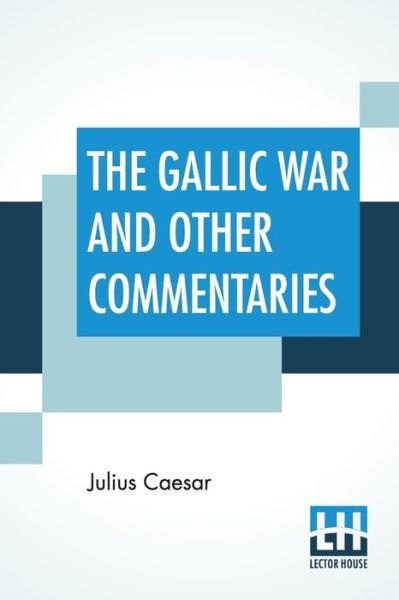 Cover for Julius Caesar · The Gallic War And Other Commentaries (Paperback Book) (2020)