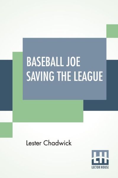 Cover for Lester Chadwick · Baseball Joe Saving The League (Paperback Book) (2020)