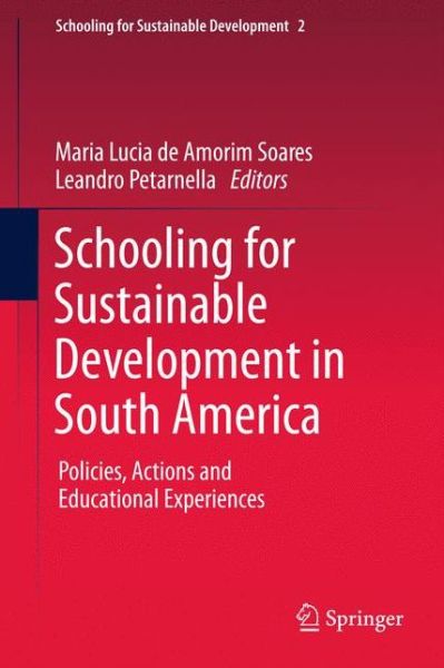 Maria Lucia De Amorim Soares · Schooling for Sustainable Development in South America: Policies, Actions and Educational Experiences - Schooling for Sustainable Development (Hardcover Book) [2011 edition] (2011)