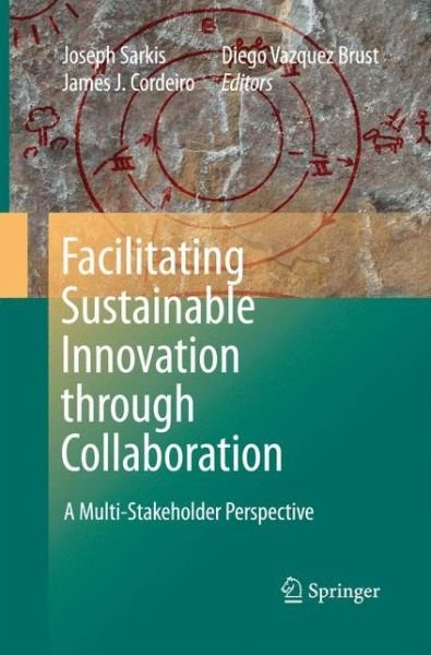 Cover for Joseph Sarkis · Facilitating Sustainable Innovation through Collaboration: A Multi-Stakeholder Perspective (Paperback Book) [2010 edition] (2014)