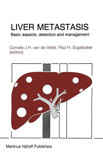 Cornelis J H Van De Velde · Liver Metastasis: Basic aspects, detection and management - Developments in Oncology (Paperback Book) [Softcover reprint of the original 1st ed. 1984 edition] (2012)