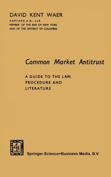 Cover for David Kent · Common Market Antitrust: A Guide to the Law, Procedure and Literature (Pocketbok) (2014)