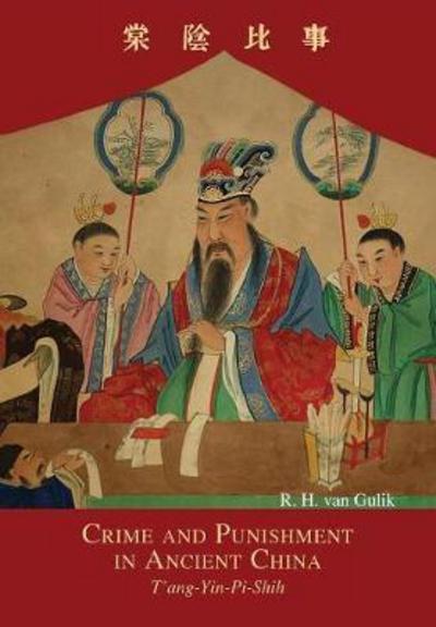 Crime and Punishment in Ancient China - Robert Hans Van Gulik - Books - Orchid Press - 9789745241534 - February 1, 2018