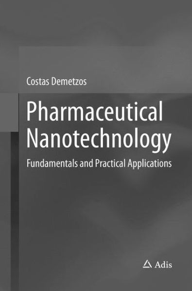 Cover for Costas Demetzos · Pharmaceutical Nanotechnology: Fundamentals and Practical Applications (Paperback Book) [Softcover reprint of the original 1st ed. 2016 edition] (2018)