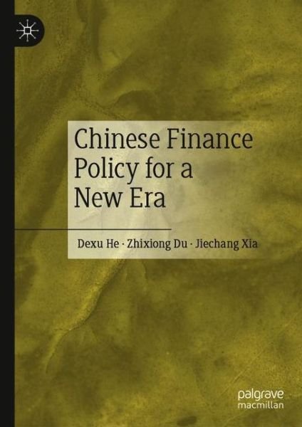 Chinese Finance Policy for a New Era - He - Kirjat - Springer Verlag, Singapore - 9789813340534 - lauantai 3. heinäkuuta 2021