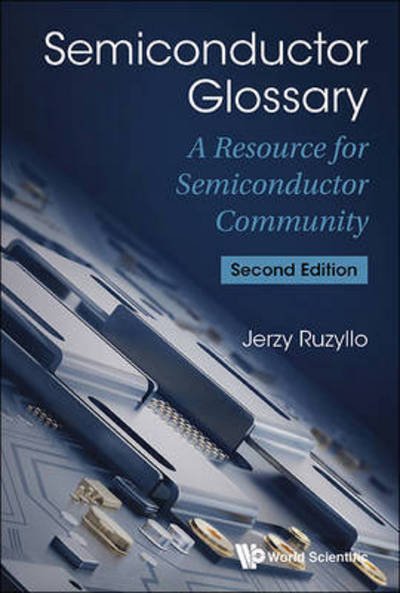Cover for Ruzyllo, Jerzy (Pennsylvania State Univ, Usa) · Semiconductor Glossary: A Resource For Semiconductor Community (Hardcover bog) [Second edition] (2016)