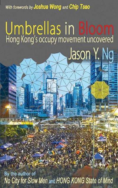 Cover for Jason Y Ng · Umbrellas in Bloom: Hong Kongs Occupy Movement Uncovered (Paperback Book) (2016)