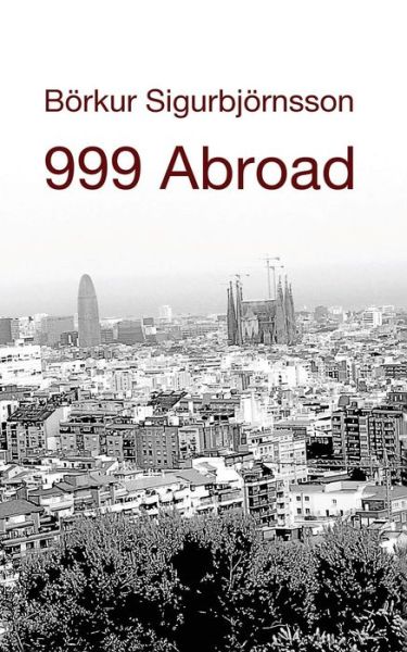 Cover for Börkur Sigurbjörnsson · 999 Abroad (Paperback Book) (2012)