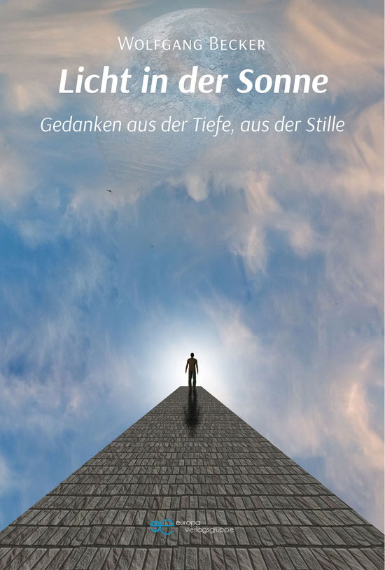 Cover for Wolfgang Becker · Licht In Der Sonne. Gedanken Aus Der Tiefe, Aus Der Stille (Book)