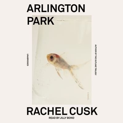 Cover for Rachel Cusk · Arlington Park (CD) (2022)