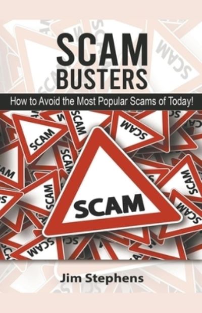 Cover for Jim Stephens · Scam Busters: How to Avoid the Most Popular Scams of Today! (Paperback Book) (2020)