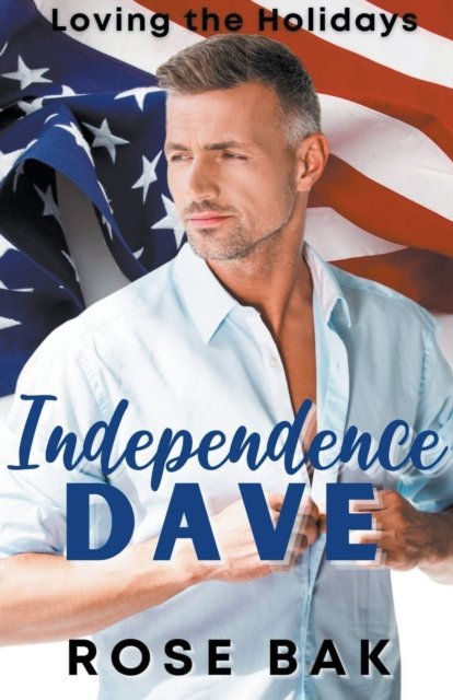 Cover for Rose Bak · Independence Dave - Loving the Holidays (Paperback Book) (2021)