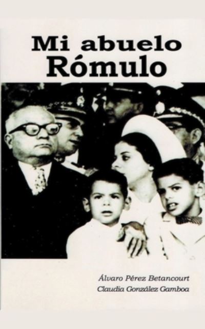 Mi abuelo Romulo - Alvaro Perez Betancourt - Books - Little French eBooks - 9798201747534 - June 27, 2021