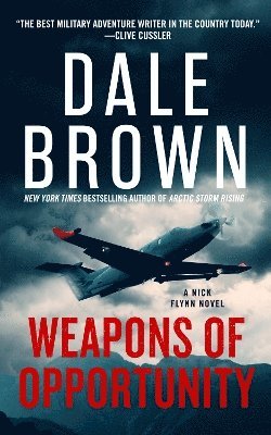 Cover for Dale Brown · Weapons of Opportunity - The Nick Flynn Series (Book) [Unabridged edition] (2025)