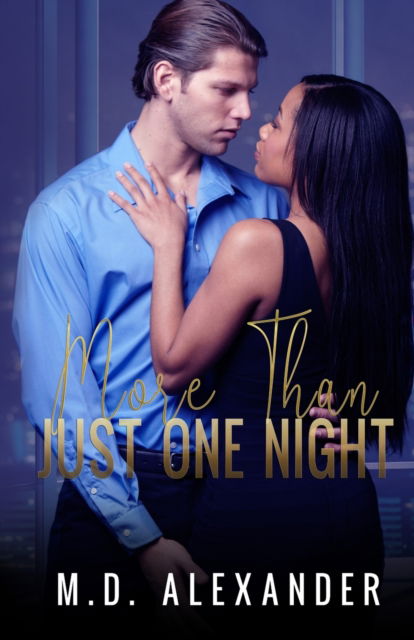 Cover for M D Alexander · More Than Just One Night: A BWWM Billionaire Romance (Paperback Book) (2022)