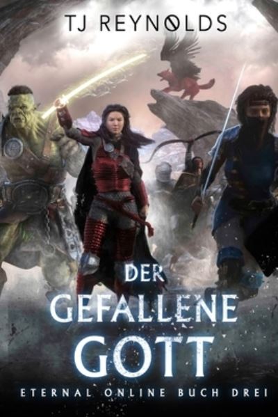 Cover for Tj Reynolds · Der gefallene Gott: Eine VR-MMORPG LitRPG-Trilogie - Eternal Online (Paperback Book) (2022)