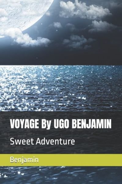 Cover for Benjamin · VOYAGE By UGO BENJAMIN: Sweet Adventure (Paperback Bog) (2021)