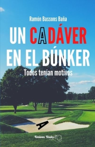 Cover for Ramon Bassons Bana · Un Cadaver En El Bunker: Todos tenian motivos - Inspectores Gallego Y Laredo (Paperback Book) (2021)